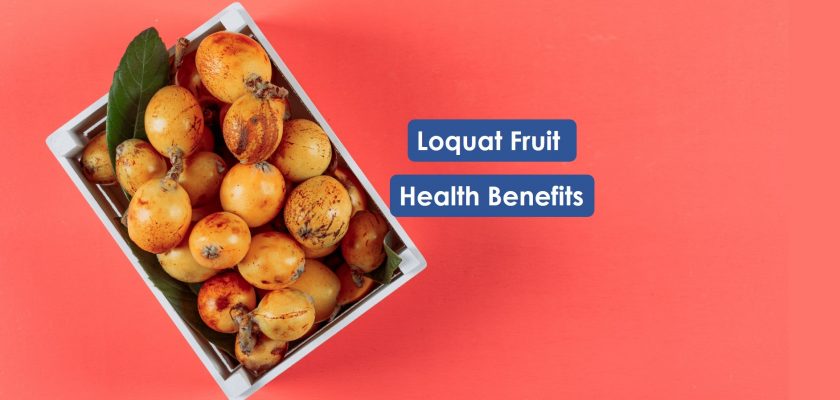 Loquat fruit and its health benefits, loquat tea, loquat candies, jam