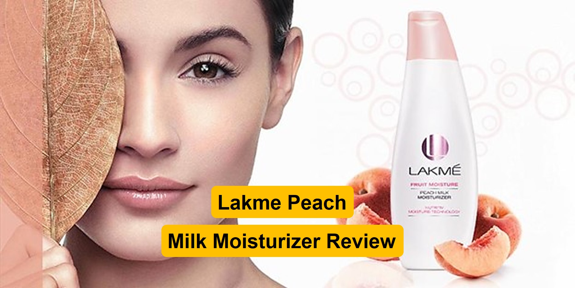 Lakme Peach Milk Moisturizer review give yourself a kiss of blush