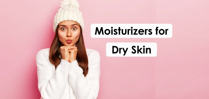 Moisturizers for Dry Skin in Winters