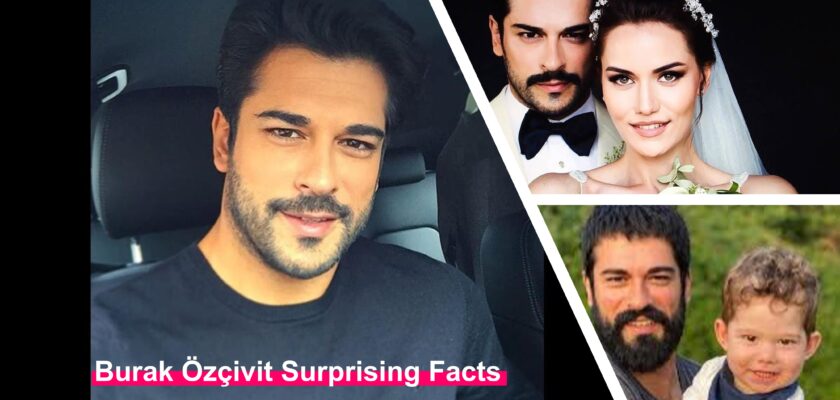 Burak Özçivit Turkish Actor Surprising Facts Net worth, age, height