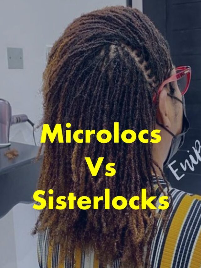 Microlocs vs Sisterlocks know the difference