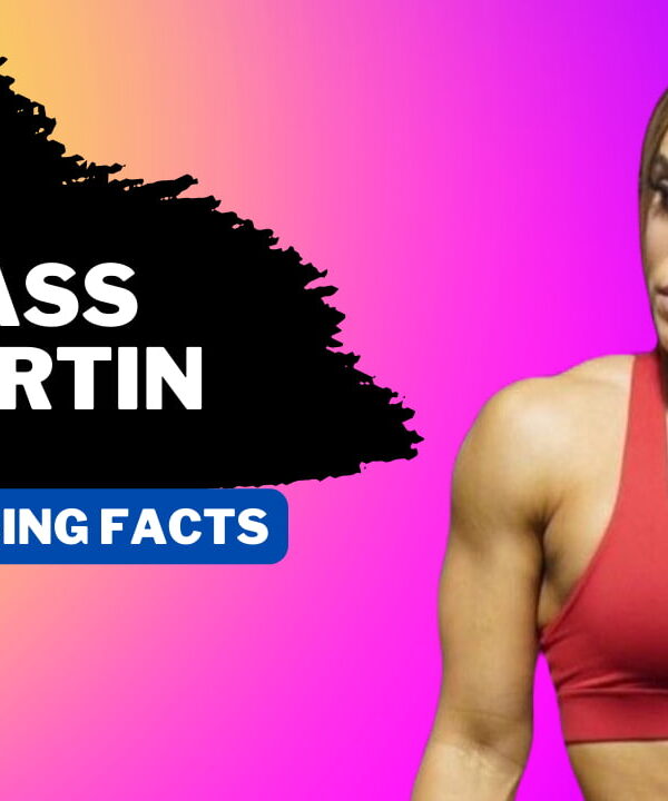 Cass Martin Height Workout Routine and Secret Physical Stats
