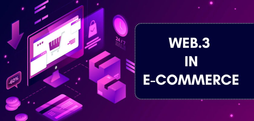 Web3 in E-Commerce Brands a Comprehensive Guide