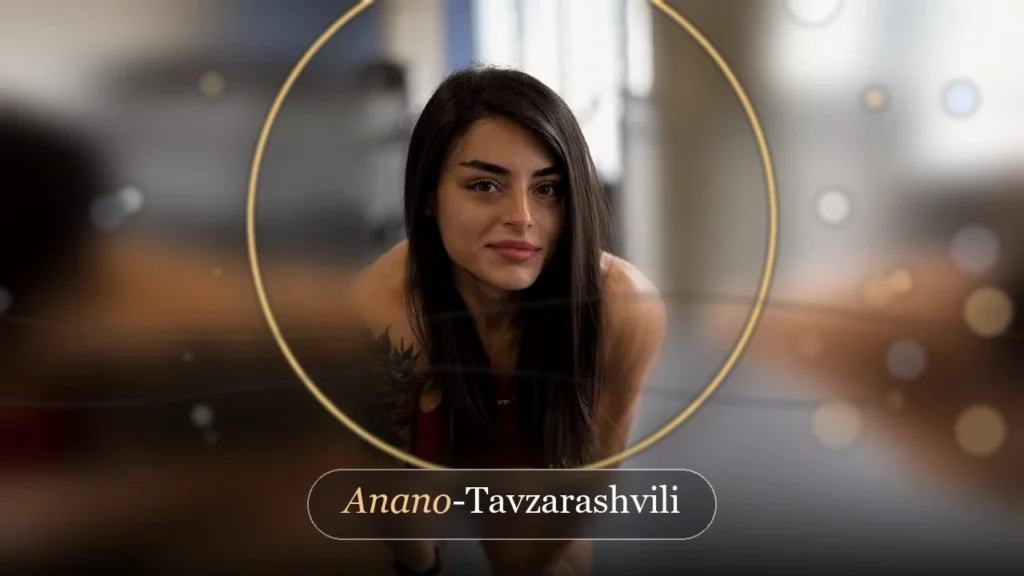 Anano Tavzarashvili: Age, Height, Weight, Net Worth, Body Measurements Secrets Revealed Anano Tavzarashvili