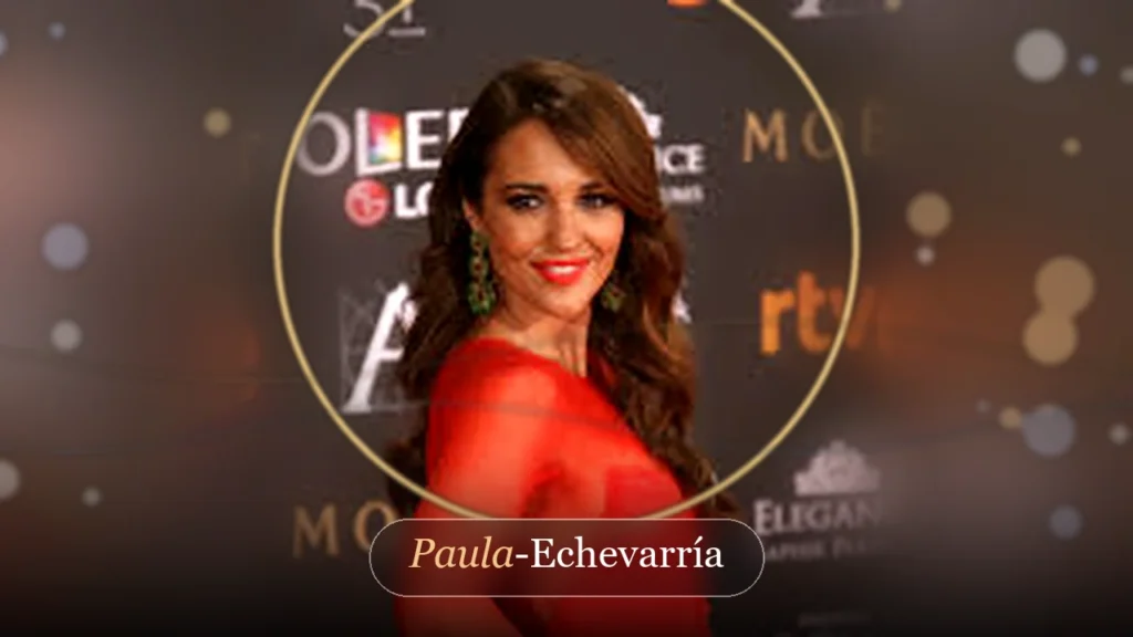 Paula Echevarría: Edad, Altura, Peso, Medidas Corporales y Trayectoria Fitness Paula Echevarría